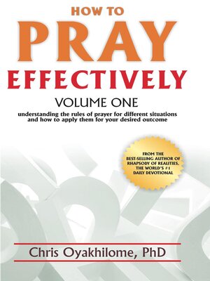 cover image of How to Pray Effectively: Understanding the Rules of Prayer For Different Situations and How to Apply Them For Your Desired Outcome